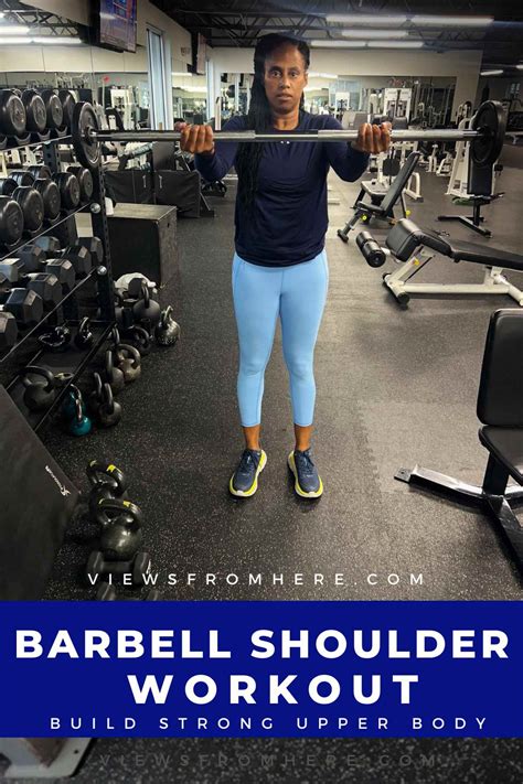 Sculpted shoulders: Barbell shoulder workout for strength • Views From Here