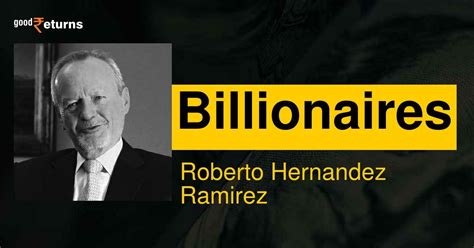 Roberto Hernandez Ramirez: Roberto Hernandez Ramirez Net Worth ...