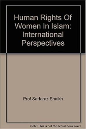 Human Rights Of Women In Islam: International Perspectives : Prof ...