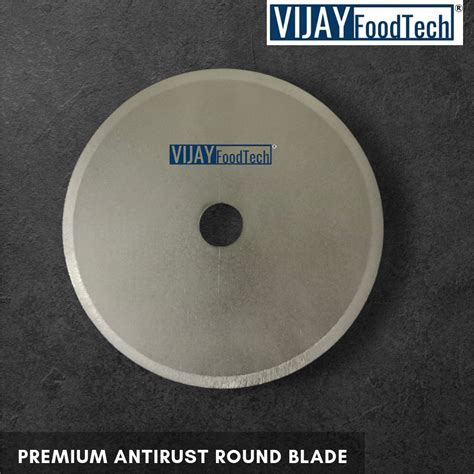 Premium Antirust Round Blade – Vijay Foodtech