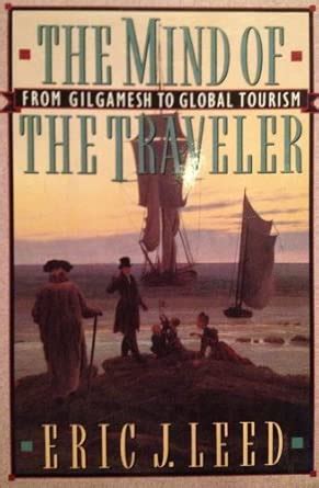 Buy The Mind Of The Traveler: From Gilgamesh to Global Tourism Book ...