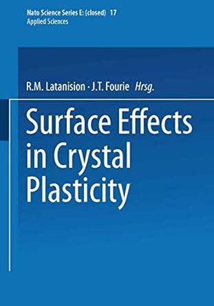 Surface Effects in Crystal Plasticity: 17 (NATO Science Series E ...
