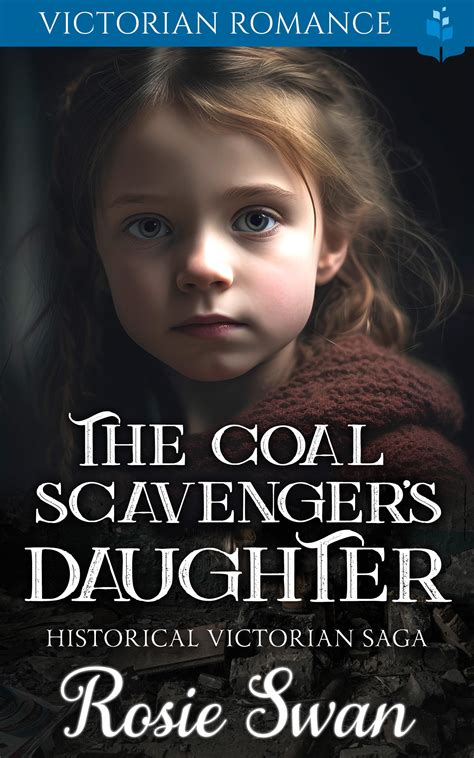 The Coal Scavenger's Daughter by Rosie Swan | Goodreads