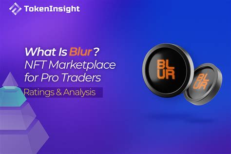 What Is Blur? NFT Marketplace for Pro Traders - Ratings & Analysis ...