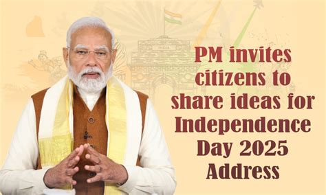 PM invites citizens to share ideas for Independence Day 2025 Address ...