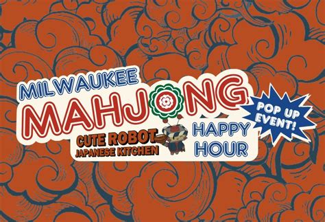 Sept 29 Mahjong x Cute Robot Kitchen Happy Hour Pop Up!!, 704 S 2nd St ...