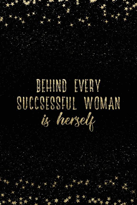 Buy Behind Every Successful Woman Is Herself: with Inspirational Quotes ...
