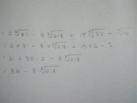 Simplify 2 * \sqrt[4]{81} - 8 * \sqrt[3]{218} + 15 * \sqrt[5]{32 ...