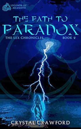 The Path to Paradox: The Lex Chronicles, Book 2 (Legends of Arameth ...