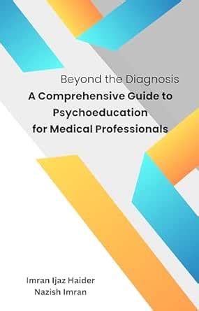 Beyond the Diagnosis: A Comprehensive Guide to Psychoeducation for ...