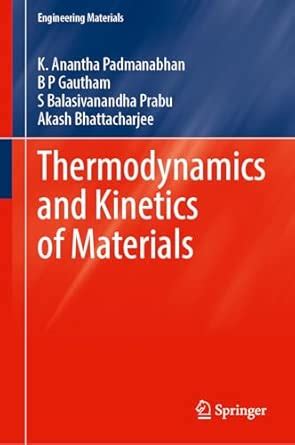 Thermodynamics and Kinetics of Materials (Engineering Materials ...