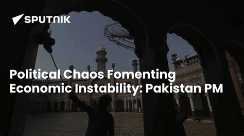 Political Chaos Behind Economic Instability: Pakistan Prime Minister