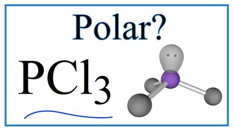 Is PCl3 (Phosphorous trichloride) Polar or Non-Polar - YouTube