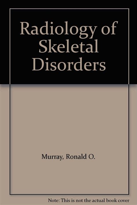 Radiology of Skeletal Disorders : Murray, Ronald O., Jacobson, Harold G ...