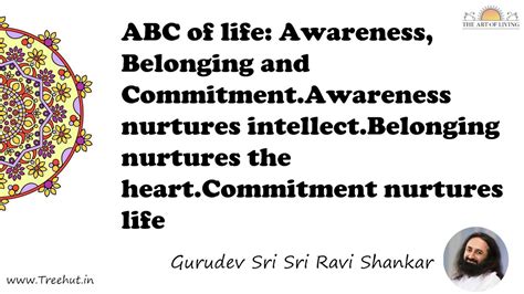 ABC of life: Awareness, Belonging and Commitment.Awareness... Quote by ...