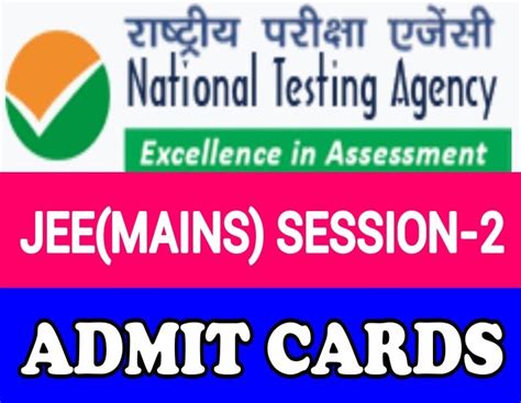 JEE MAINS 2025 Session-2 ADMIT CARDS