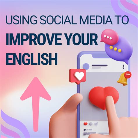 Using Social Media to Improve Your English: Tips and Best Practices