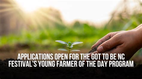 Applications open for the Got to Be NC Festival’s Young Farmer of the ...