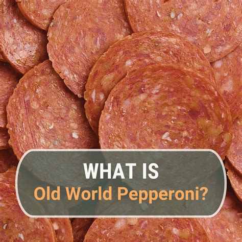 What is Old World Pepperoni? | Pizza Preacher