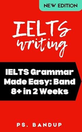 IELTS Grammar Made Easy: Band 8+ in 2 Weeks: Grammar Rules and Examples ...
