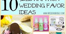 Destination Wedding Favor Ideas by 10 Destination Wedding Favor Ideas A On A Budget Destination Wedding Favor Ideas
