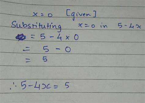 the value of expression 5 - 4 x when x is equal to zero is - Brainly.in