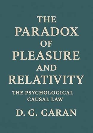 The Paradox of Pleasure and Relativity, The Psychological Casual Law ...