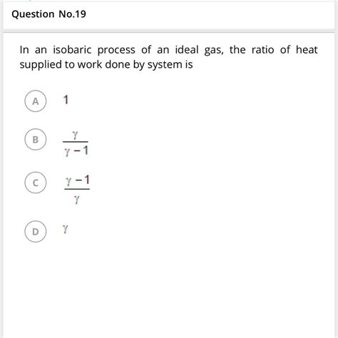 In an isobaric process of an ideal gas, the ratio of heat supplied to ...
