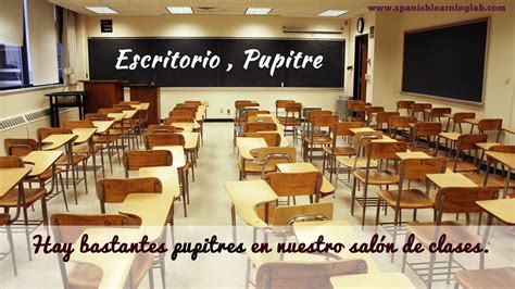 What Is A Student S Desk In Spanish at Leonard Gagliano blog