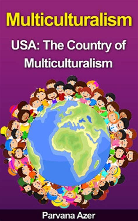 Multiculturalism: USA: The Country of Multiculturalism: USA: The ...