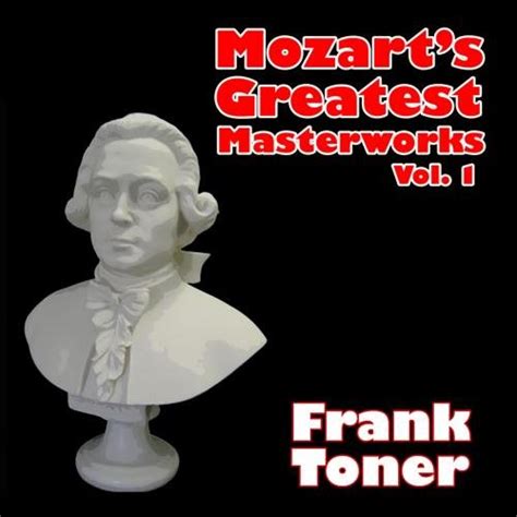 Mozart's Greatest Masterworks Vol. 1 : Frank Toner: Amazon.in