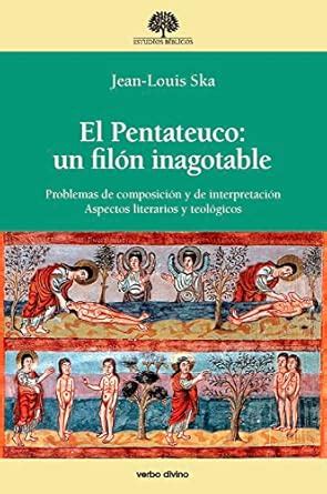 El Pentateuco: un filón inagotable: Problemas de composición e ...