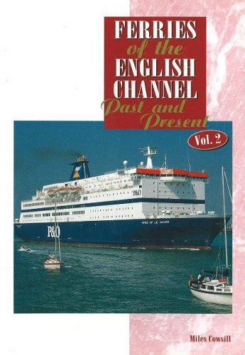 Buy FERRIES OF THE ENGLISH CHANNEL PAST AND: v. 2 (Ferries of the ...