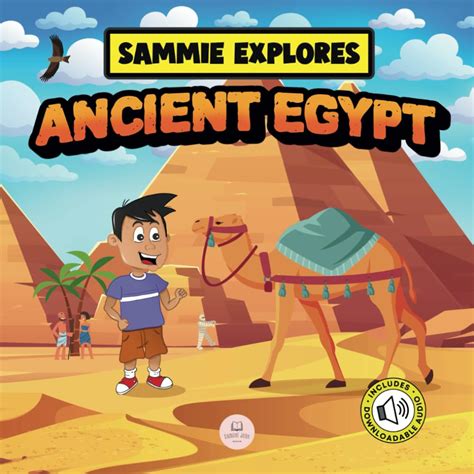 Sammie Explores Ancient Egypt: Learn About Ancient Egyptian ...