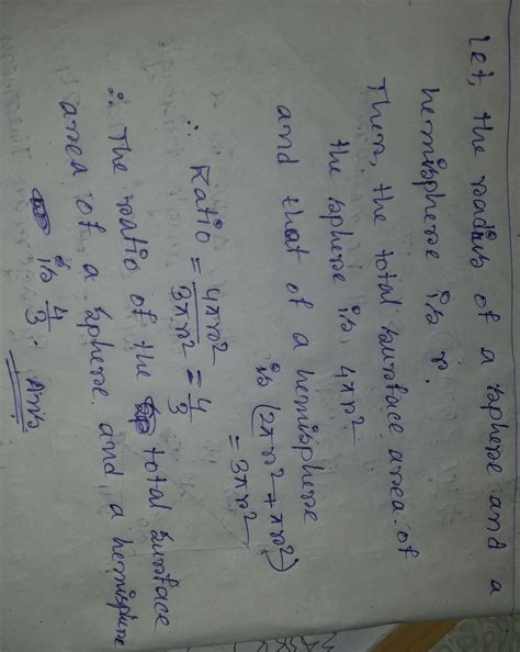 The ratio of the total surface area of a sphere and a hemisphere of ...
