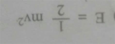 write in logarithmic form:-E=1/2*mv^2 - Brainly.in