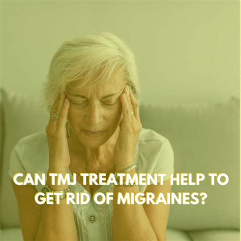 Can TMJ Treatment Help to Get Rid of Migraines?