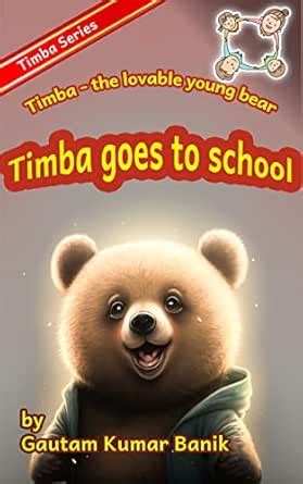 Timba the Shy Bear: A Story of Friendship and Courage: Timba goes to ...