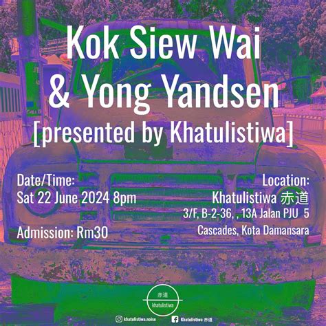 Kok Siew Wai & Yong Yandsen [presented by Khatulistiwa], 3/F, B-2-36 ...