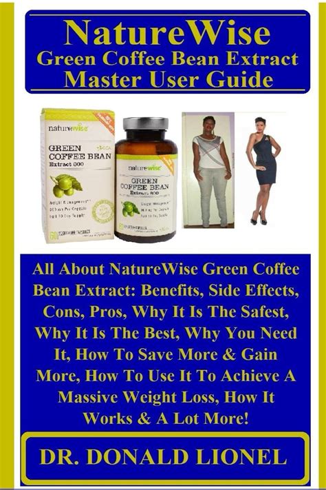 Buy NatureWise Green Coffee Bean Extract Master User Guide: All About ...