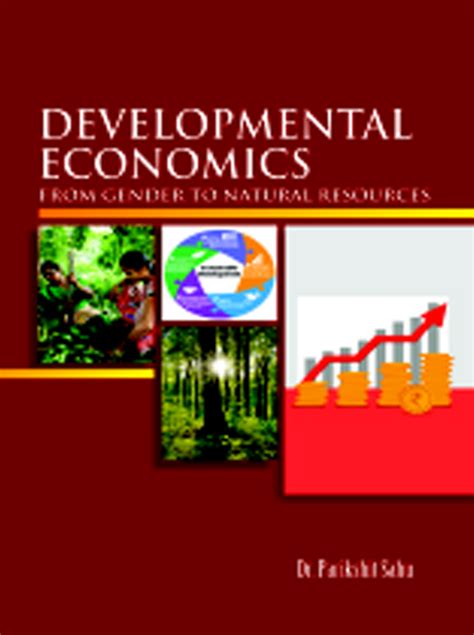 Developmental Economics: From Gender to Natural Resources - Indian ...