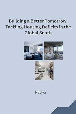Buy Building a Better Tomorrow: Tackling Housing Deficits in the Global ...