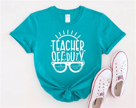 Teachers off Duty, Teacher Shirt, Teacher T-shirt, Teacher Tee, Teacher Gift, End of School ...