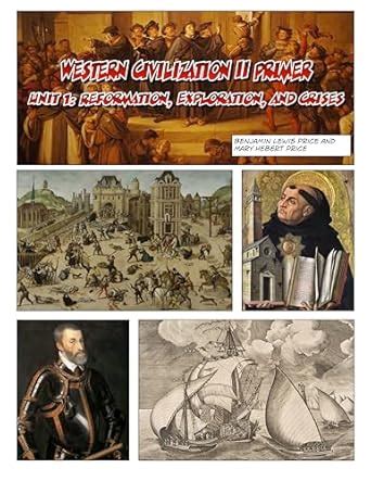 Western Civilization II Primer: Unit 1: Reformation, Exploration, and ...