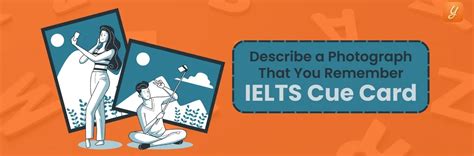 Describe a Photograph That You Remember - IELTS Cue Card