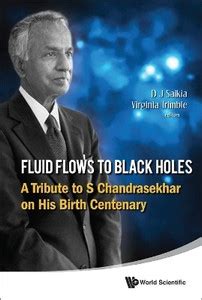 Fluid Flows To Black Holes: A Tribute To S Chandrasekhar On His Birth ...