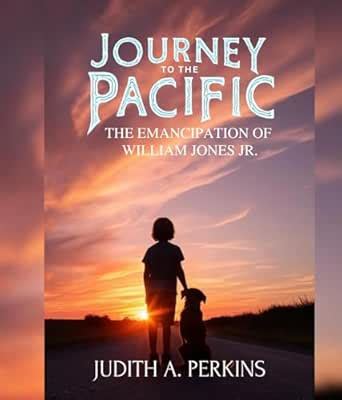 Journey To The Pacific: The Emancipation Of William Jones Jr. eBook ...