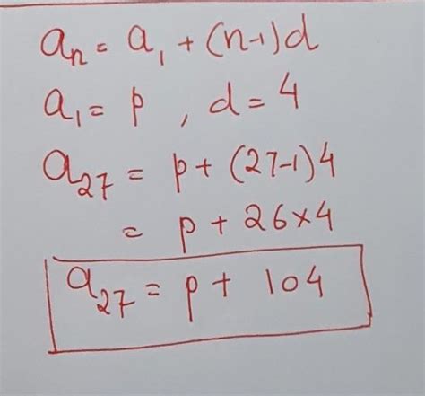 Find the 27th term of the AP :p, p+4, p+8, p+12 .... - Brainly.in