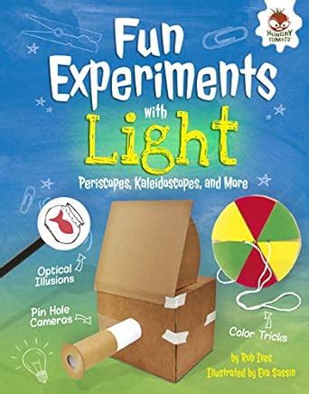 Fun Experiments with Light: Periscopes, Kaleidoscopes, and More ...