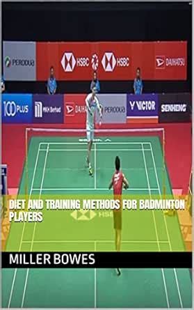 Diet and Training Methods for Badminton Players eBook : Bowes, Miller ...